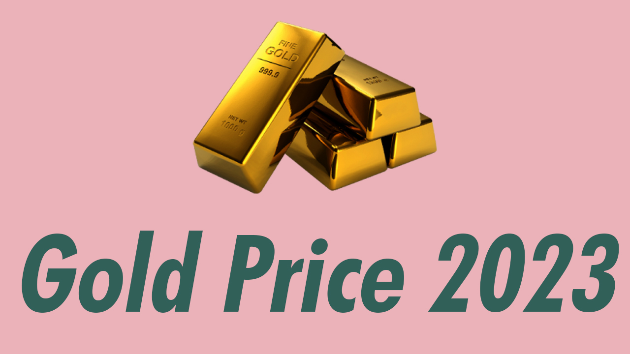 What Will the Price of Gold Be in 2023? – Gold Price Prediction